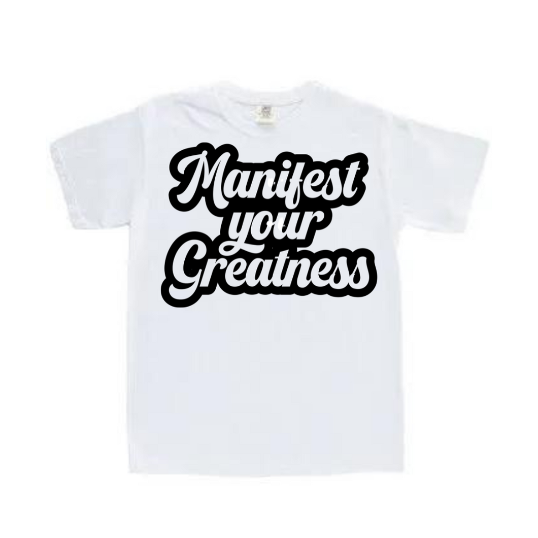 Manifest Your Greatness T-Shirt